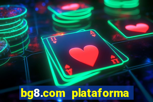 bg8.com plataforma paga mesmo